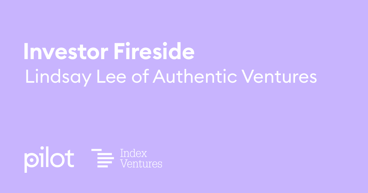 Investor Fireside: Lindsay Lee of Authentic Ventures