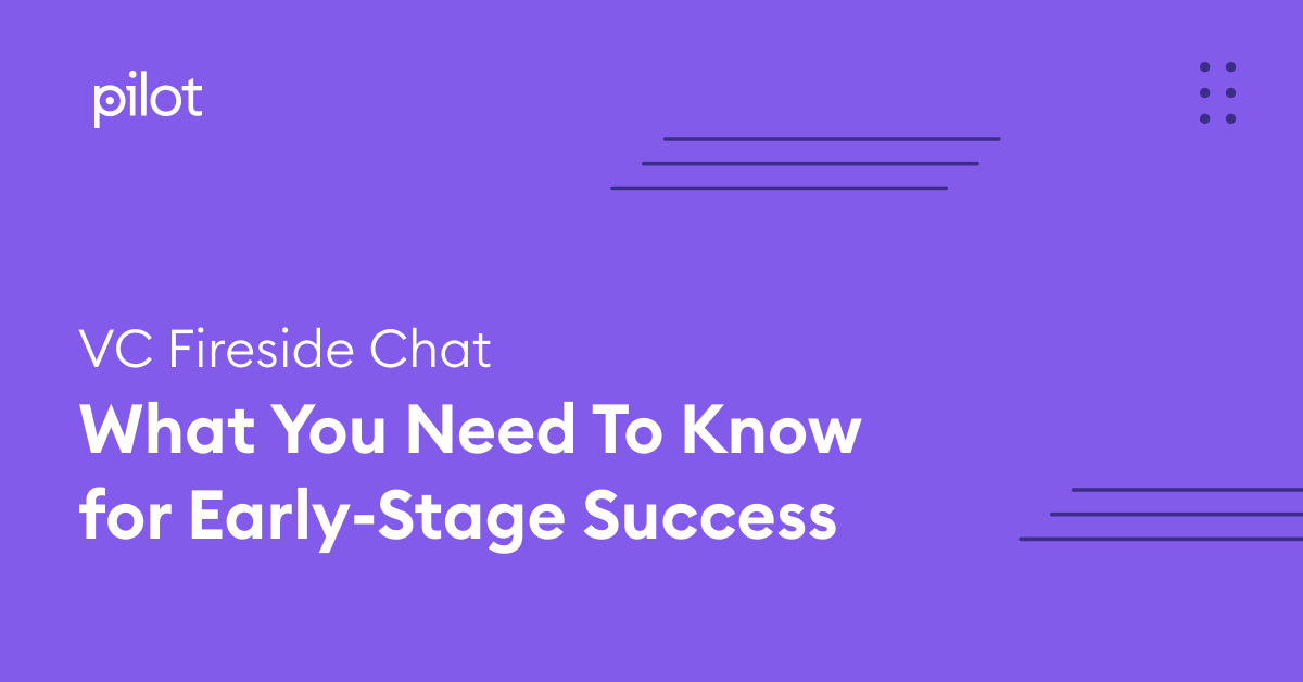 VC Fireside Chat: What You Need To Know for Early-Stage Success