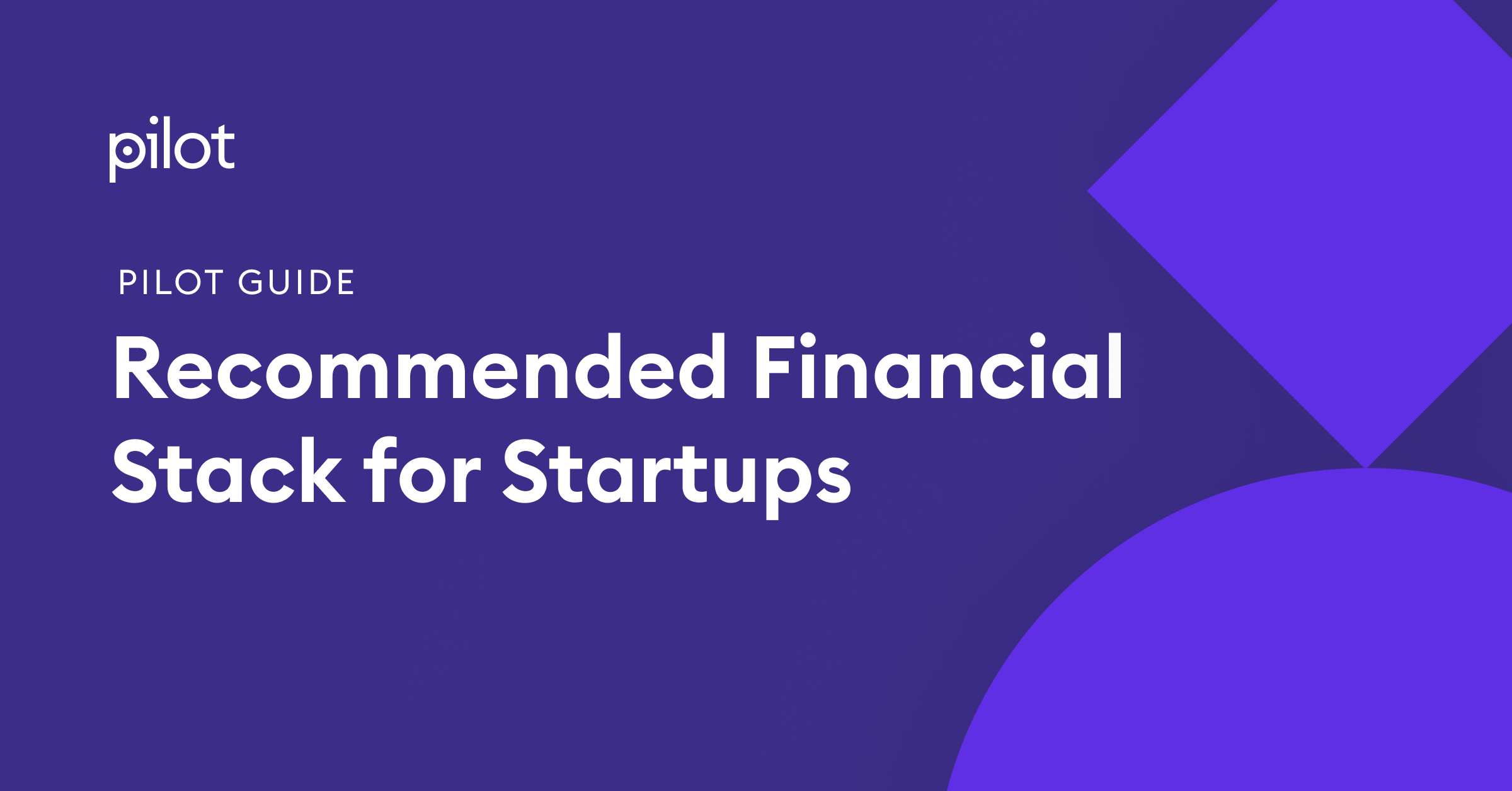 Pilot Guide: Recommended Financial Stack for Startups